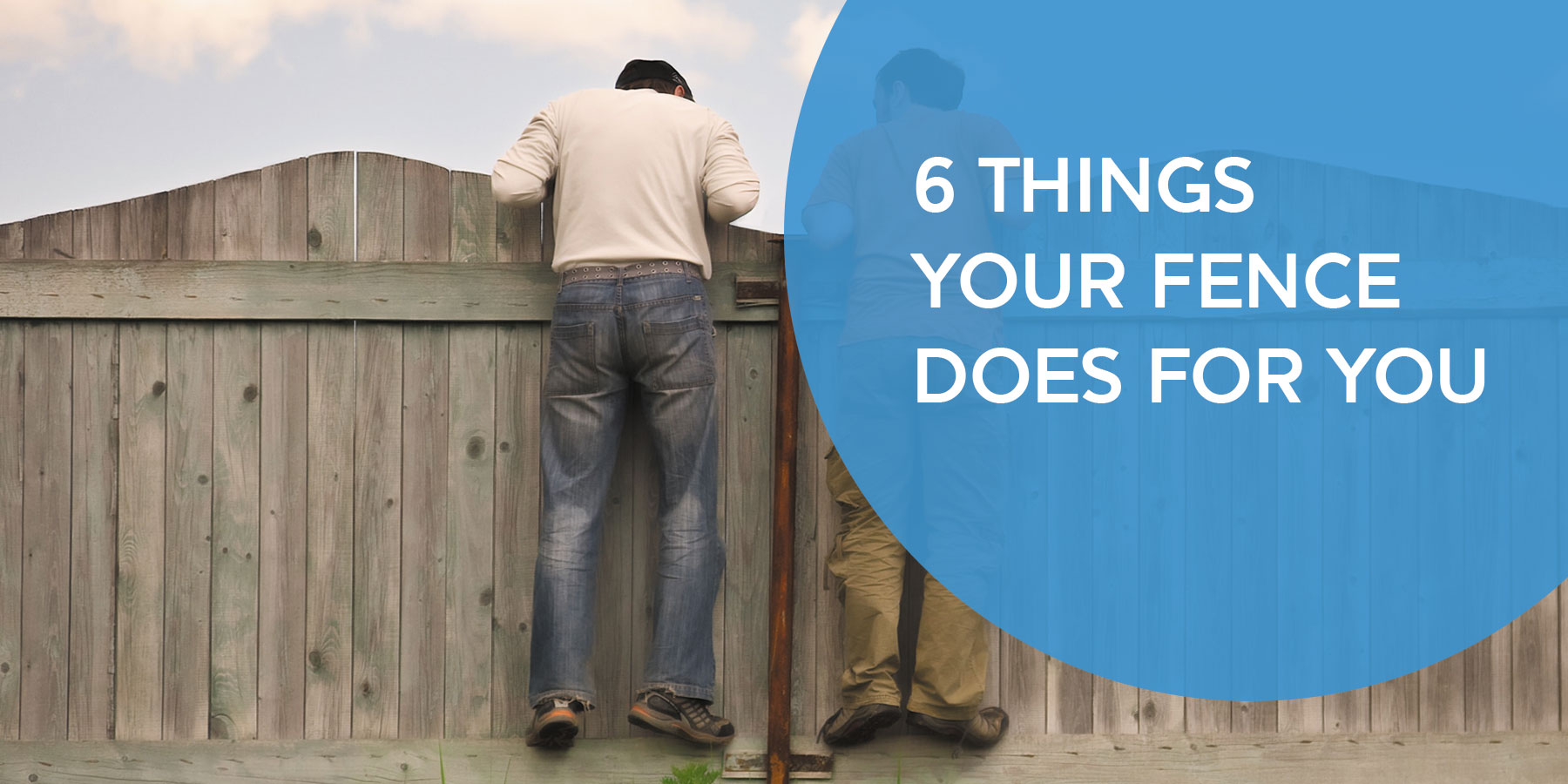 6 THINGS YOUR FENCE DOES FOR YOU